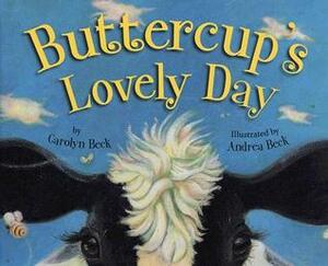 Buttercup's Lovely Day by Andrea Beck, Carolyn Beck