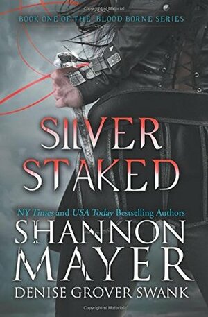 Silver Staked by Shannon Mayer, Denise Grover Swank