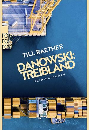 Danowski: Treibland by Till Raether