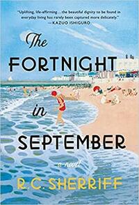 The Fortnight in September: A Novel by R.C. Sherriff, R.C. Sherriff
