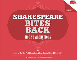 Shakespeare Bites Back by Paul Edmondson, Stanley Wells