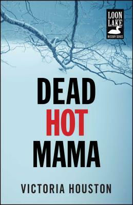 Dead Hot Mama, Volume 5 by Victoria Houston