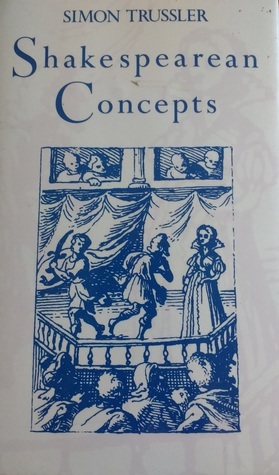 Shakespearean Concepts by Simon Trussler
