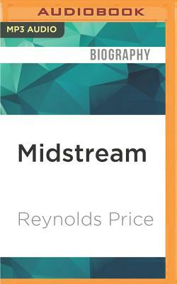 Midstream: An Unfinished Memoir by Reynolds Price