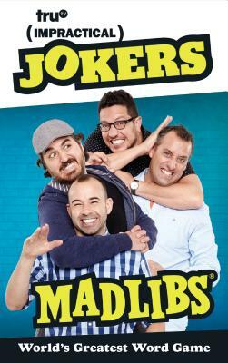 Impractical Jokers Mad Libs by Paula K. Manzanero