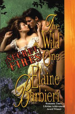 The Wild One: Secret Fires by Elaine Barbieri