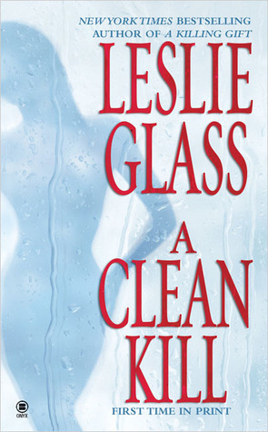 A Clean Kill by Leslie Glass
