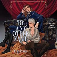 By Any Other Name by Erin Cotter