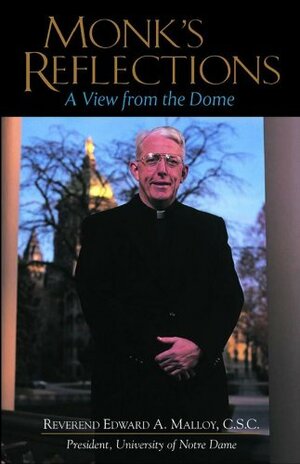 Monk's Reflections: A View from the Dome by Edward A. Malloy