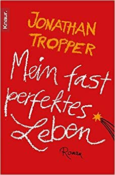 Mein fast perfektes Leben by Jonathan Tropper