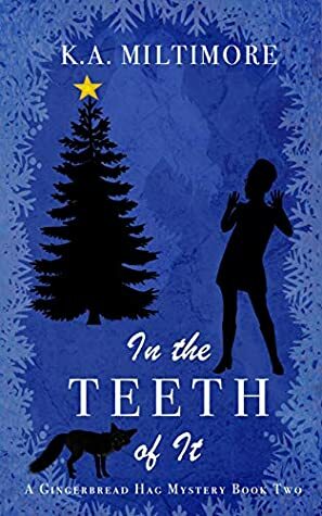 In the Teeth of It by K.A. Miltimore