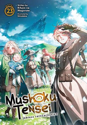 Mushoku Tensei: Jobless Reincarnation Vol. 23 by Shirotaka, Rifujin na Magonote