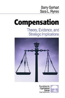 Compensation: Theory, Evidence, and Strategic Implications by Sara L. Rynes, Barry Gerhart