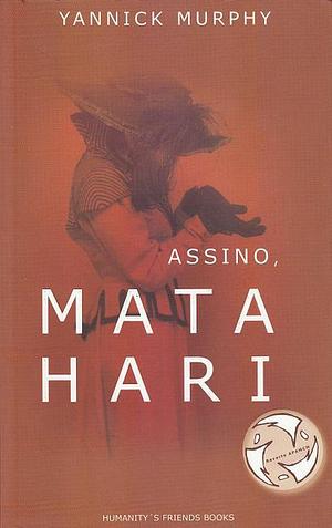 Assino, Mata Hari by Yannick Murphy