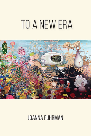 To a New Era by Joanna Fuhrman