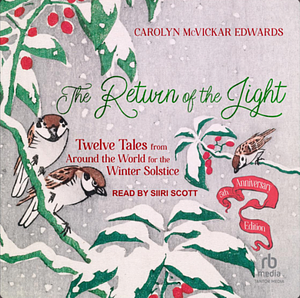 The Return of the Light Twelve Tales from Around the World for the Winter Solstice, 5th Anniversary Edition by Carolyn McVickar Edwards