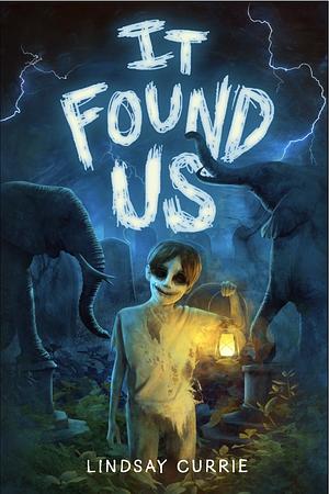 It Found Us by Lindsay Currie