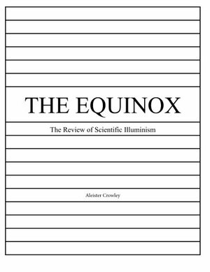 The Equinox, Vol. 1, No. 8: The Review of Scientific Illuminism by Jack Hammerly, Fitzy Hammerly, Aleister Crowley