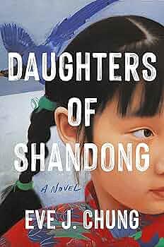Daughters of Shandong by Eve J. Chung