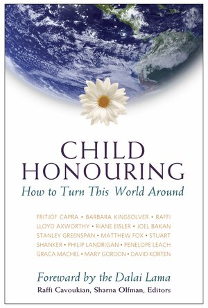 Child Honouring: How to Turn This World Around by Raffi Cavoukian, Sharna Olfman