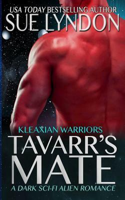 Tavarr's Mate: A Dark Sci-Fi Alien Romance by Sue Lyndon