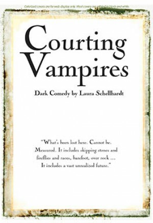 Courting Vampires: Dark Comedy by Laura Schellhardt
