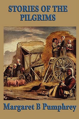 Stories of the Pilgrims by Margaret B. Pumphrey