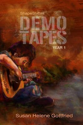 ShapeShifter: The Demo Tapes -- Year 1 by Susan Helene Gottfried