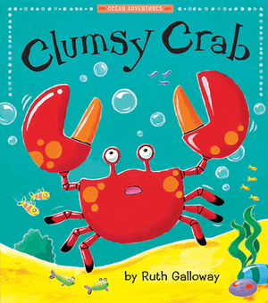Clumsy Crab by Ruth Galloway