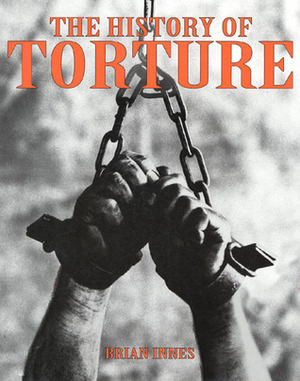 The History of Torture by Brian Innes