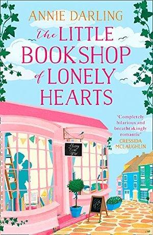 The Little Bookshop of Lonely Hearts: A feel-good funny romance by Annie Darling, Annie Darling