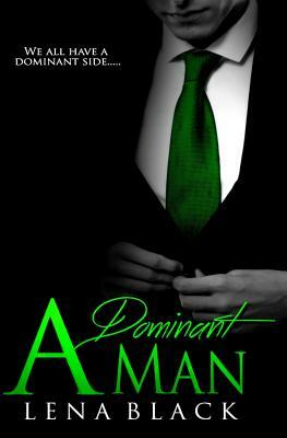 A Dominant Man by Lena Black