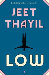 Low by Jeet Thayil