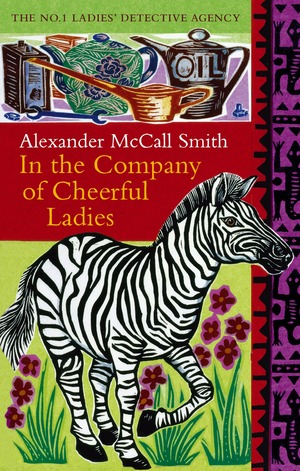 In the Company of Cheerful Ladies by Alexander McCall Smith