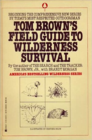 Tom Brown's Field Guide to Wilderness Survival by Tom Brown Jr., Brandt Morgan