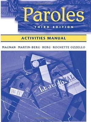 Paroles, Combined Workbook/Lab Manual/Video Manual by Sally Sieloff Magnan, William J. Berg, Laurey Martin-Berg