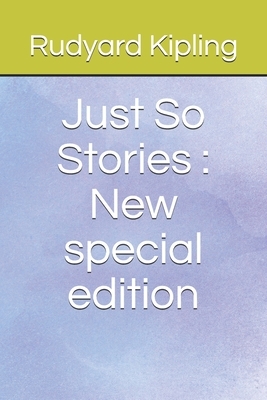 Just So Stories: New special edition by Rudyard Kipling