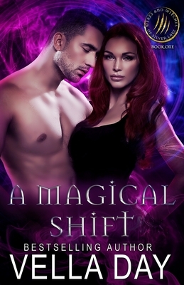 A Magical Shift: A Hot Paranormal Fantasy Saga by Vella Day