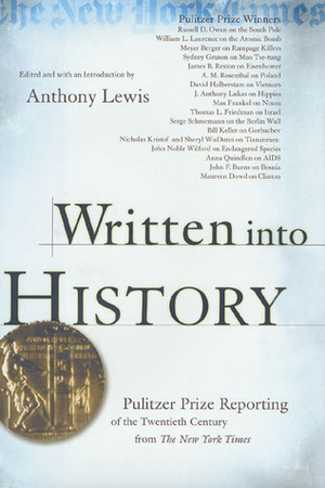 Written into History: Pulitzer Prize Reporting of the Twentieth Century from The New York Times by Anthony Lewis