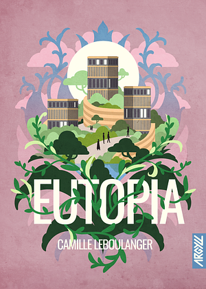 Eutopia by Camille Leboulanger