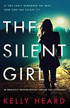 The Silent Girl by Kelly Heard