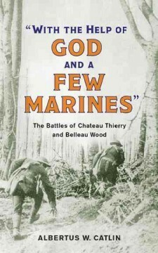 With the Help of God and a Few Marines by Albertus Wright Catlin