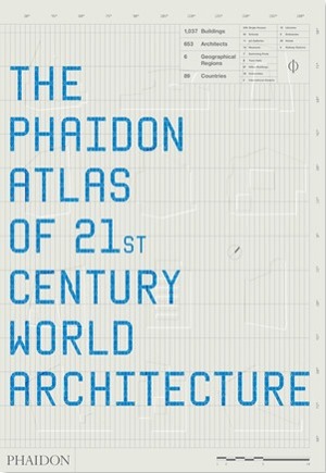 The Phaidon Atlas of 21st Century World Architecture by Phaidon Press