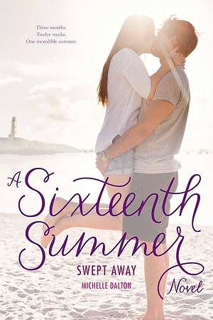 A Sixteenth Summer Swept Away  by Michelle Dalton
