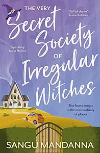 The Very Secret Society of Irregular Witches by Sangu Mandanna