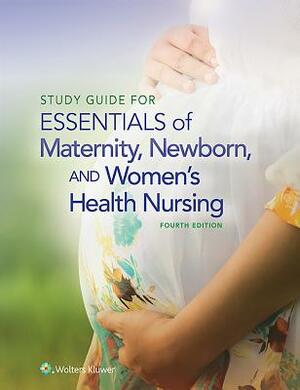 Study Guide for Essentials of Maternity, Newborn and Women's Health Nursing by Susan Ricci