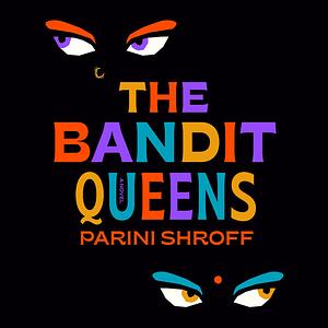The Bandit Queens by Parini Shroff