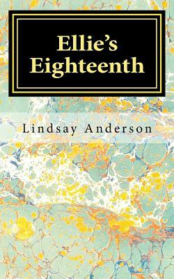 Ellie's Eighteenth by Lindsay Anderson