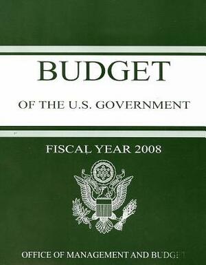 Budget of the United States Government: Fiscal Year 2008 by 