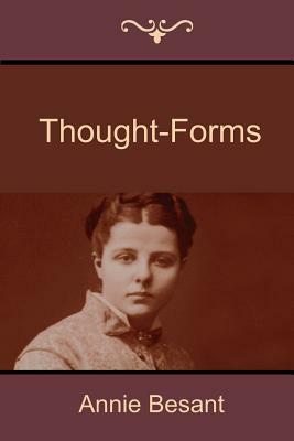 Thought-Forms by Annie Wood Besant